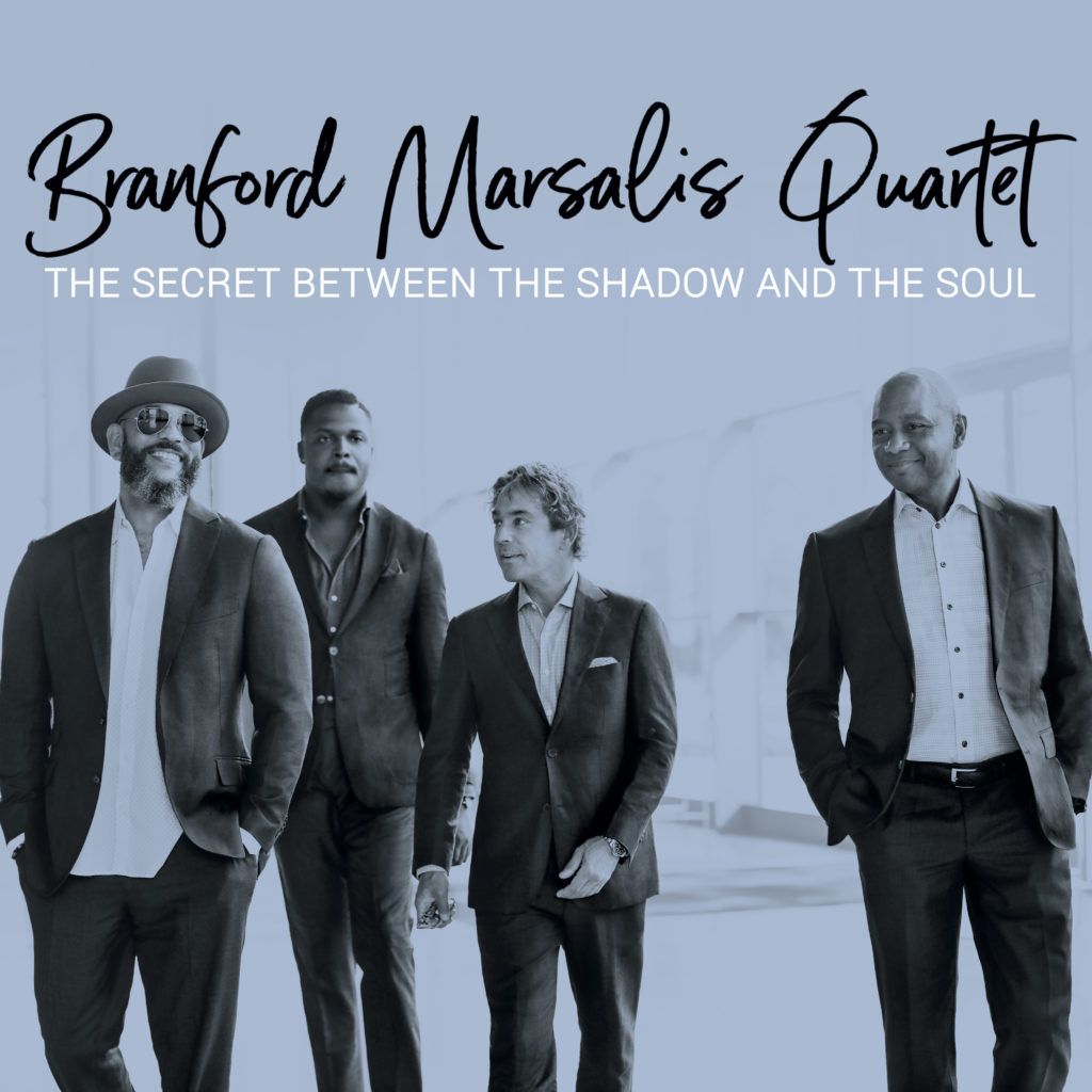 Branford Marsalis Quartet Reveals New Album, The Secret Between The Shadow And The Soul
