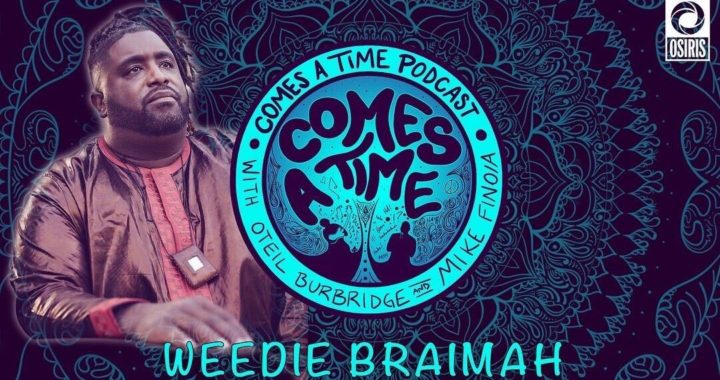 Weedie Braimah on Comes A Time Podcast