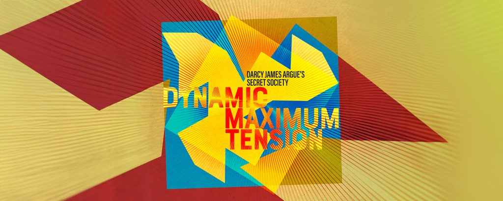 Darcy James Argue’s Secret Society: Dynamic Maximum Tension